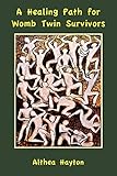 A Healing Path for Womb Twin Survivors by 