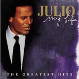 My Life: the Greatest Hits - Julio Iglesias