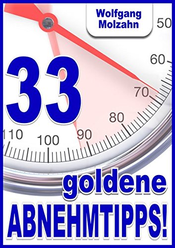 Download 33 goldene Abnehmtipps!: sls® - satt-lecker-sportlich und nachhaltig schlank! Download 33 goldene Abnehmtipps!: sls® - satt-lecker-sportlich und nachhaltig schlank!