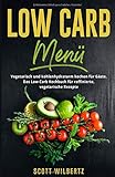 Image de Low Carb Menü: Vegetarisch und kohlenhydratarm kochen für Gäste. Das Low Carb Kochbuch für raffi