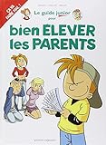 Le Guide Junior pour bien élever les parents