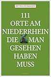 Image de 111 Orte am Niederrhein, die man gesehen haben muss: Reiseführer
