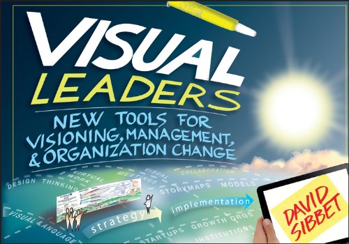 Visual Leaders: New Tools for Visioning, Management, and Organizational Change