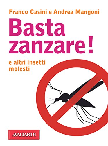 Basta zanzare!: e altri insetti molesti Basta zanzare!: e altri insetti molesti