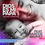  Dios Es Mi Papá 1 (Versión Acústica) [feat. Marcos Brunet]
