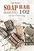 Produktbild Soap Bar Making 102: Exploring the World of Soapmaking