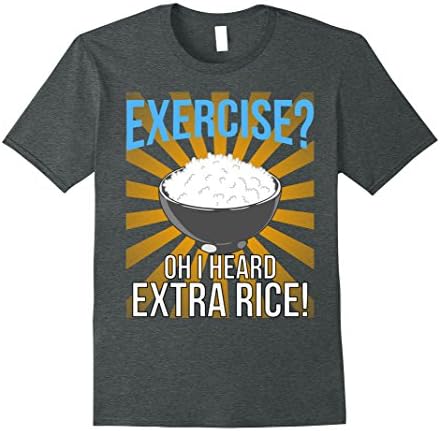 Funny Exercise I Heard Extra Rice T-shirt Joke Meme Quote Male 2XL Dark Heather