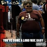 You've Come a Long Way Baby by Fatboy Slim - Fatboy Slim