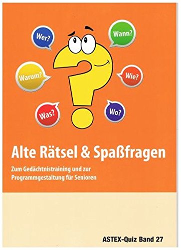 Download Alte Rätsel und Spaßfragen: Zum Gedächtnistraining und zur Programmgestaltung für Senioren (ASTEX-Quiz) Download Alte Rätsel und Spaßfragen: Zum Gedächtnistraining und zur Programmgestaltung für Senioren (ASTEX-Quiz)