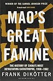 Mao's Great Famine: The History of China's Most Devastating Catastrophe, 1958-62 (Peoples Trilogy 1) by 