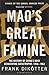 Mao's Great Famine: The History of China's Most Devastating Catastrophe, 1958-62 (Peoples Trilogy 1) by 