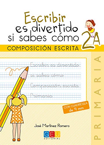 Escribir es divertido si sabes como Cuaderno 2A / Editorial GEU / 2º Primaria / Mejora la composición escrita / Recomen