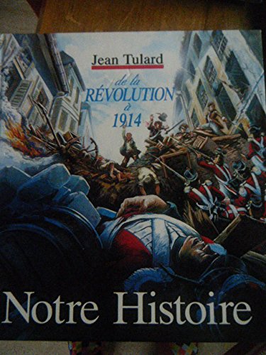 couverture de : NOTRE HISTOIRE : DE LA R&Eacute;VOLUTION &Agrave; 1914