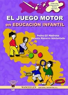 El Juego Motor En La Educación Física Infantil