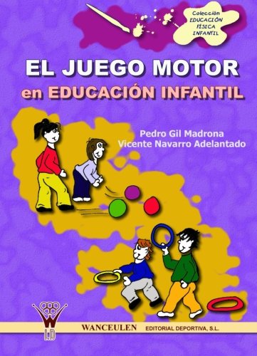 El Juego Motor En La Educación Física Infantil