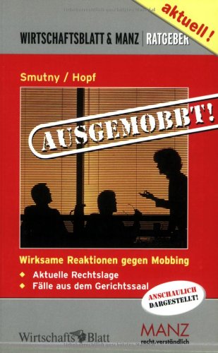 Ausgemobbt: Wirksame Reaktionen gegen Mobbing