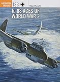 Ju 88 Aces of World War 2 (Aircraft of the Aces, Band 133) by 