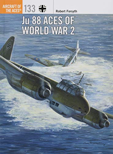 Ju 88 Aces of World War 2 (Aircraft of the Aces, Band 133)