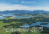 Chiemsee Kalender 2015: Wandkalender mit herrlichen Fotos vom Chiemsee by