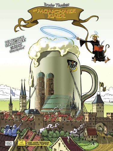 Bruder Thadeus - Das Münchner Kindl