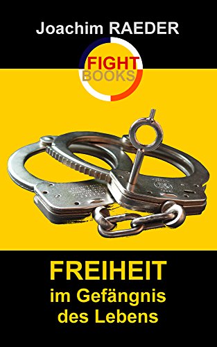 Download Freiheit im Gefängnis des Lebens Download Freiheit im Gefängnis des Lebens