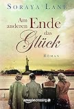 Bücher Neuerscheinungen 2022 - Am anderen Ende das Glück von Soraya Lane