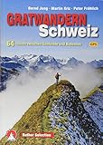 Image de Gratwandern Schweiz: 64 Touren zwischen Genfersee und Bodensee. Mit GPS-Daten (Rother Selection)