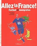 Image de Allez la France !: Football et immigration