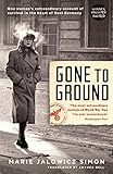 Image de Gone to Ground: One woman's extraordinary account of survival in the heart of Nazi Germany