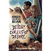 Deadly Circus of Desire (Boys of Imperial Rome)