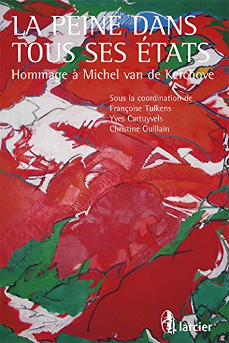 Liber amicorum Michel van de Kerchove: La peine dans tous ses états Liber amicorum Michel van de Kerchove: La peine dans tous ses états