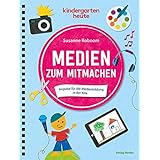 Medien zum Mitmachen: Impulse für die Medienbildung in der Kita