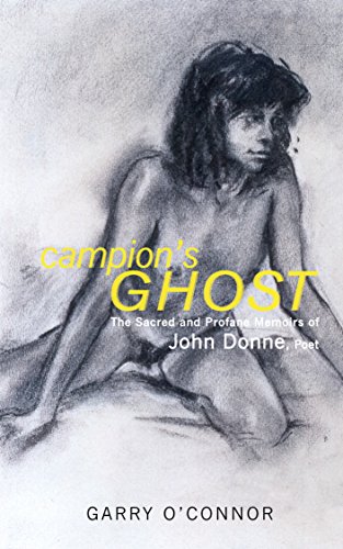 Campions Ghost The Sacred And Profane Memoirs Of John Donne Poet - 