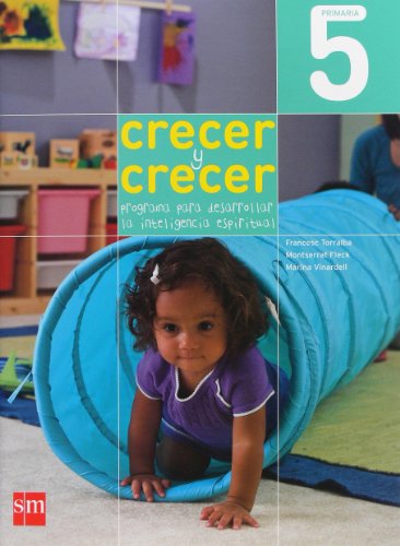 Crecer y crecer: programa para desarrollar la inteligencia espiritual 5 primaria