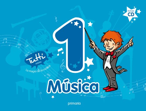 Proyecto Tutti, La magia de la música, música, Educación PriMaría, 1 ciclo