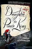 Daughter of the Pirate King (English Edition) by Tricia Levenseller