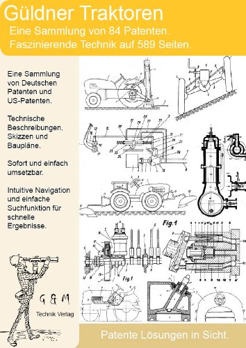 Preisvergleich Produktbild Güldner Traktor: Faszinierende Patente auf 589 Seiten