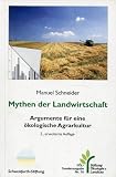 Image de Mythen der Landwirtschaft: Argumente für eine ökologische Agrarkultur. Fakten gegen Vorurteile, Irrtümer und Unwissen (Livre en allemand)