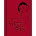 How to Be a Good Wife