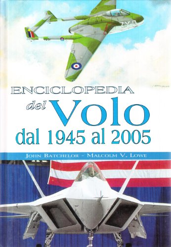 Enciclopedia del volo dal 1945 al 2005. Ediz. illustrata libro