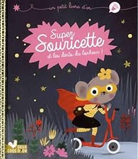 Super Souricette et les dents du bonheur par Isabelle Jouve-Gaudin Super Souricette et les dents du bonheur par Isabelle Jouve-Gaudin