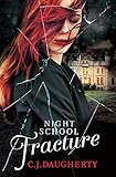 Night School: Fracture: Number 3 in series by C. J. Daugherty