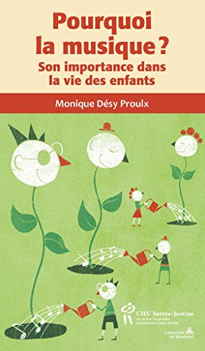 Télécharger Pourquoi la musique ?: Son importance dans la vie des enfants Francais PDF
