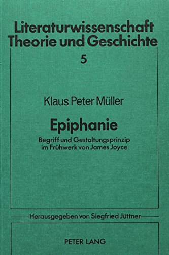 Epiphanie: Begriff und Gestaltungsprinzip im Frühwerk von James Joyce (Literaturwissenschaft)