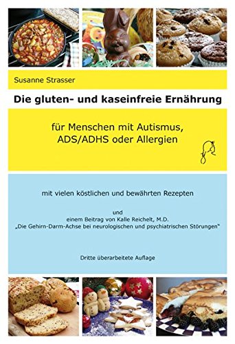 Download Die gluten- und kaseinfreie Ernährung für Menschen mit Autismus, ADS/ADHS und Allergien Download Die gluten- und kaseinfreie Ernährung für Menschen mit Autismus, ADS/ADHS und Allergien