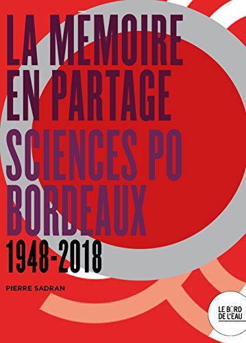 Book's Cover of La mémoire en partage  Sciences Po Bordeaux 19482018