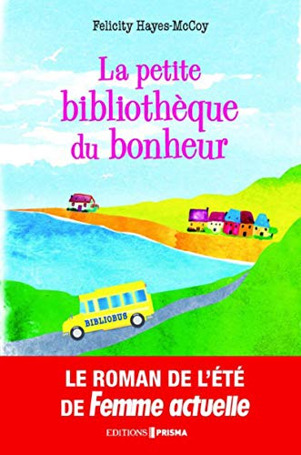 Télécharger La petite bibliothèque du bonheur Gratuit