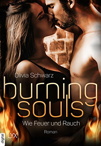 Burning Souls - Wie Feuer und Rauch (Firefighter-Reihe 1)