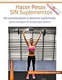 Image de Hacer Pesas  Sin Suplementos: No necesitas gastar tu dinero en suplementos para conseguir el cuerpo que deseas