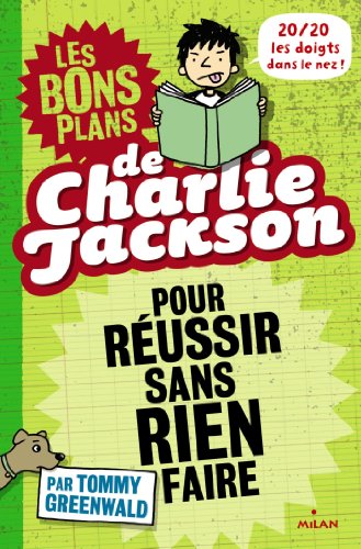 couverture de : Les bons plans de Charlie Jackson pour r&eacute;ussir sans rien ...